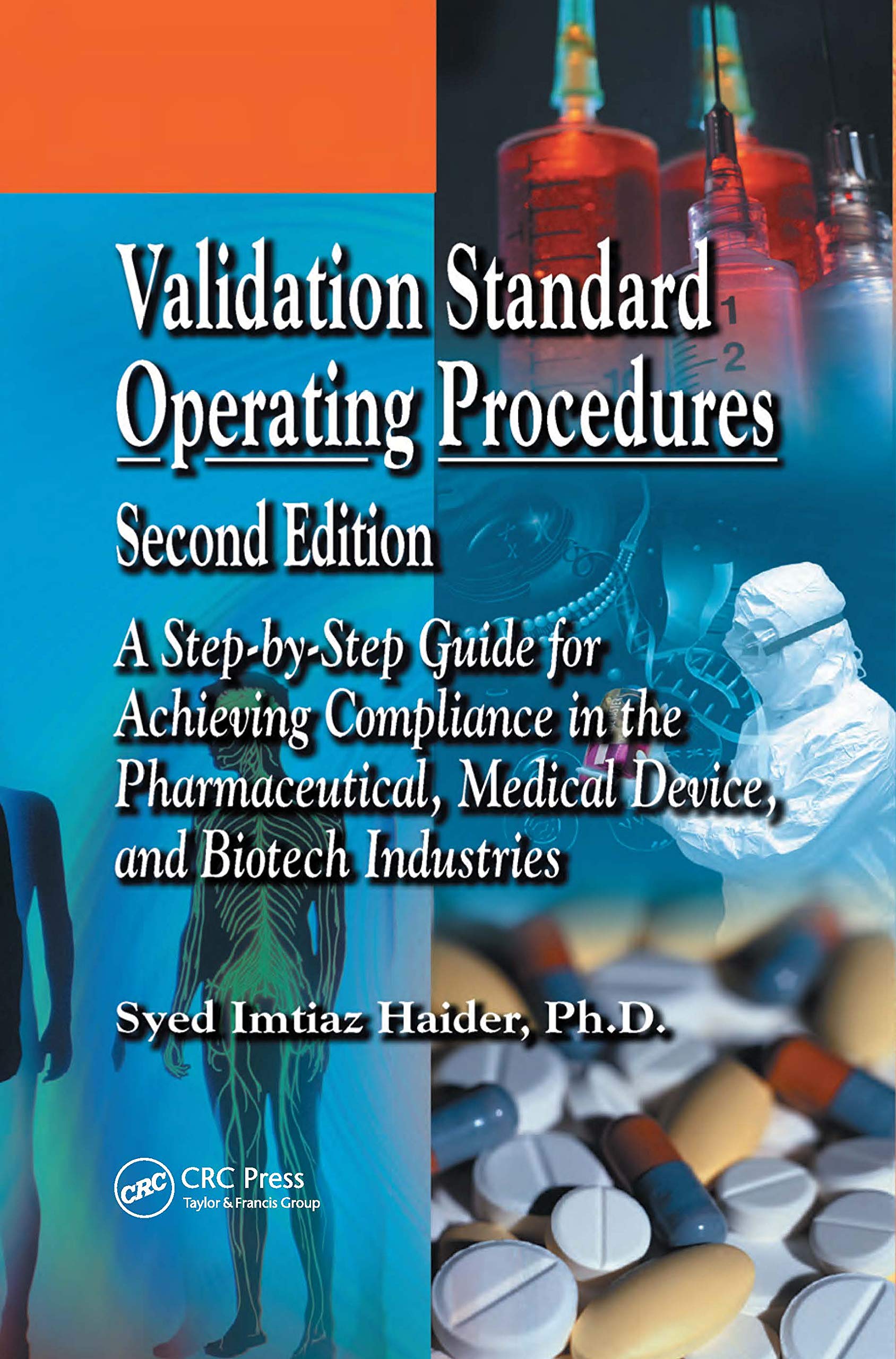 Validation Standard Operating Procedures: A Step by Step Guide for Achieving Compliance in the Pharmaceutical, Medical Device, a