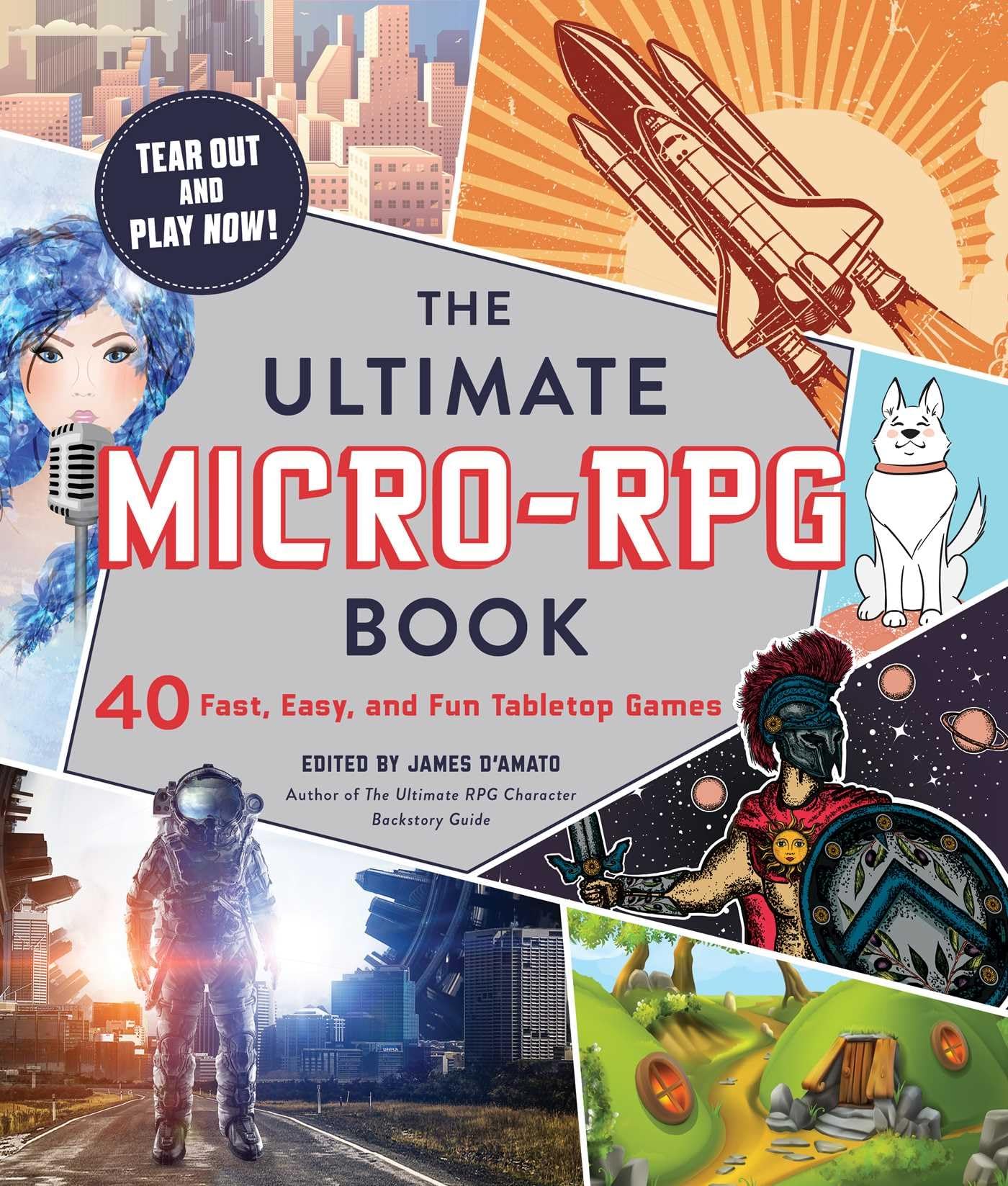 The Ultimate MicroRPG Book: 40 Fast, Easy, and Fun Tabletop Games (Ultimate Role Playing Game Series)