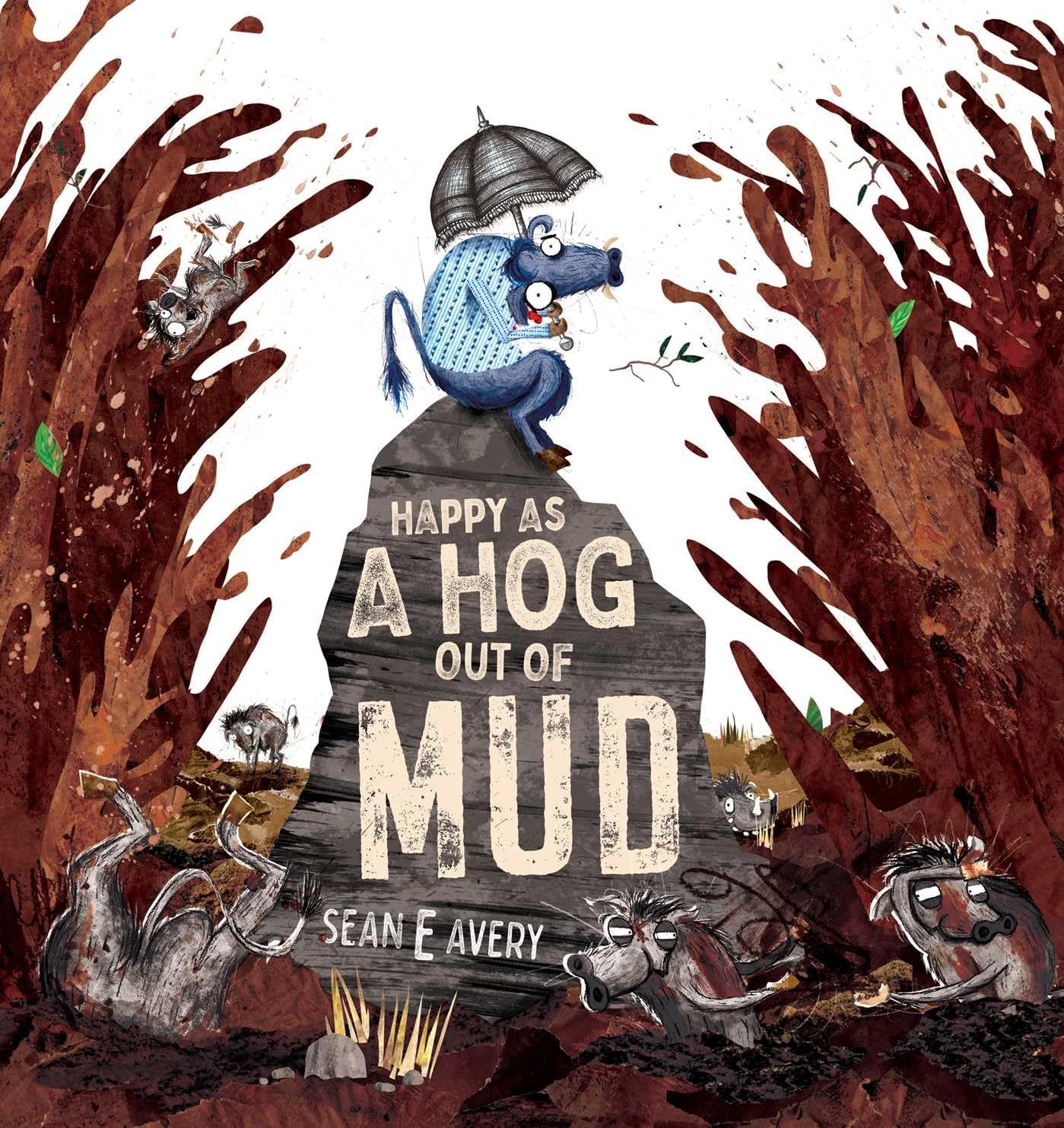 Happy As A Hog Out Of Mud