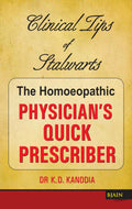 The Homeopathic Physicians Quick Prescriber  Clinical Tips of Stalwarts