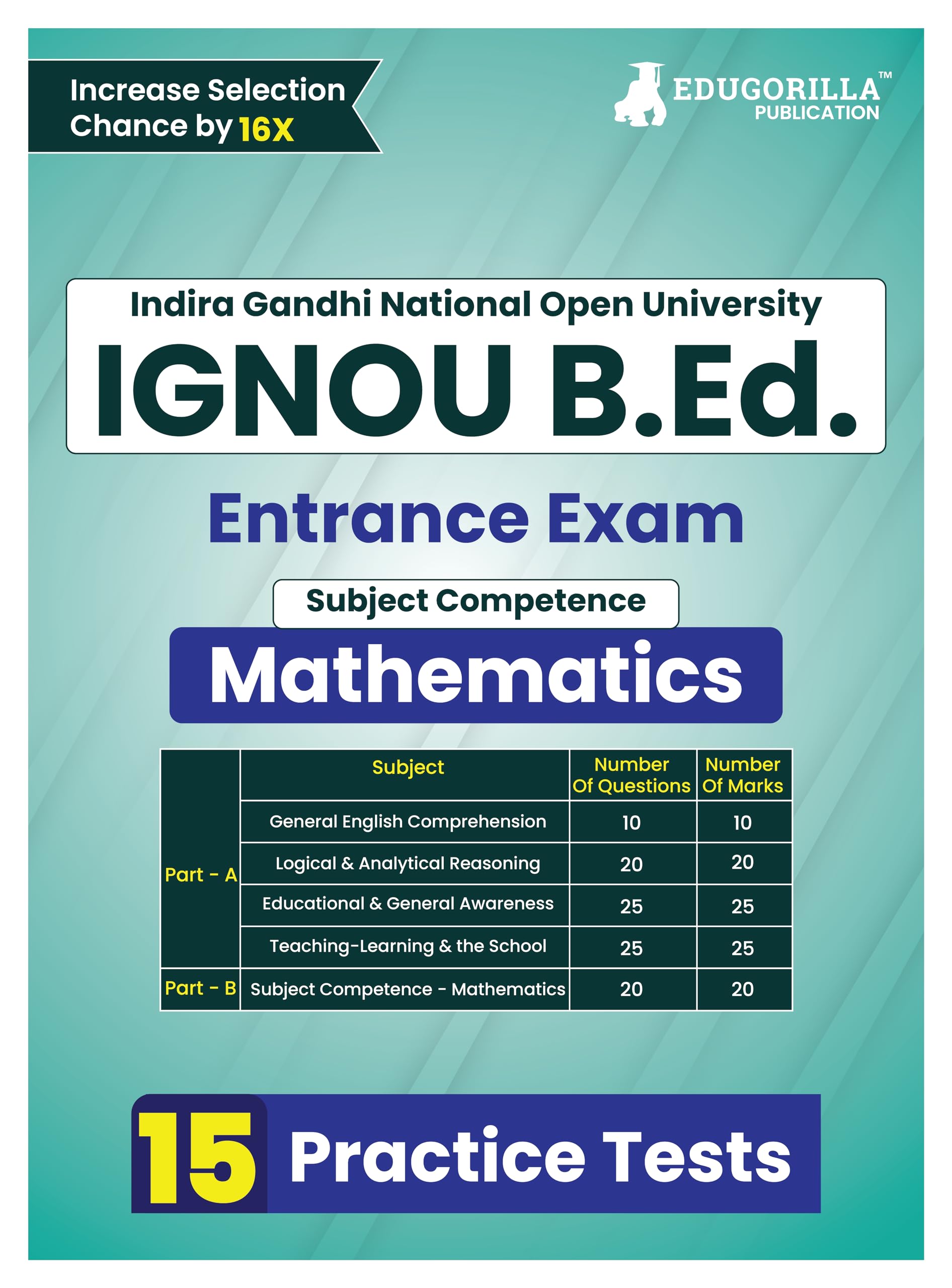 Ignou B.Ed Entrance Exam 2024  Mathematics (English Edition) | Indira Gandhi Open University | 15 Mock Tests With Free Access T