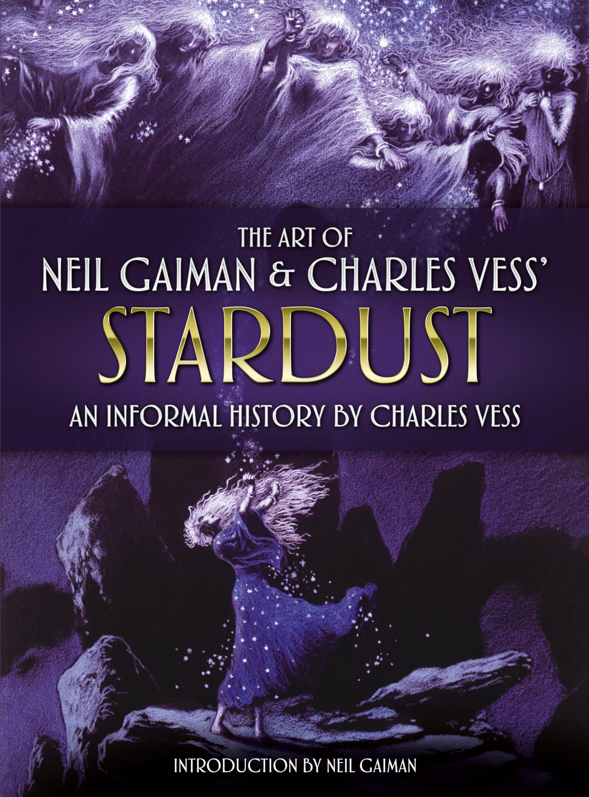 The Art of Neil Gaiman and Charles Vesss Stardust: An Informal History by Charles Vess