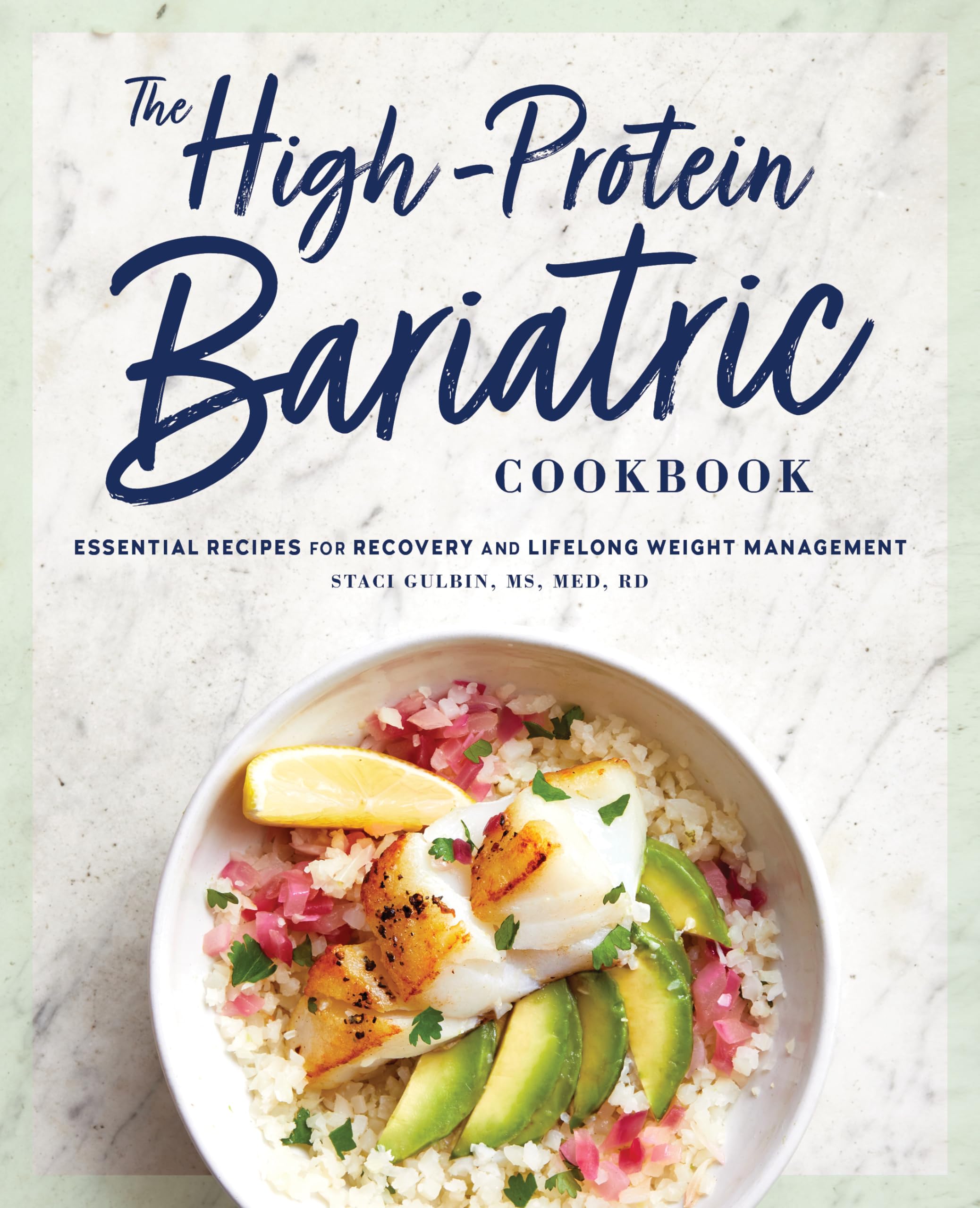 The HighProtein Bariatric Cookbook: Essential Recipes for Recovery and Lifelong Weight Management