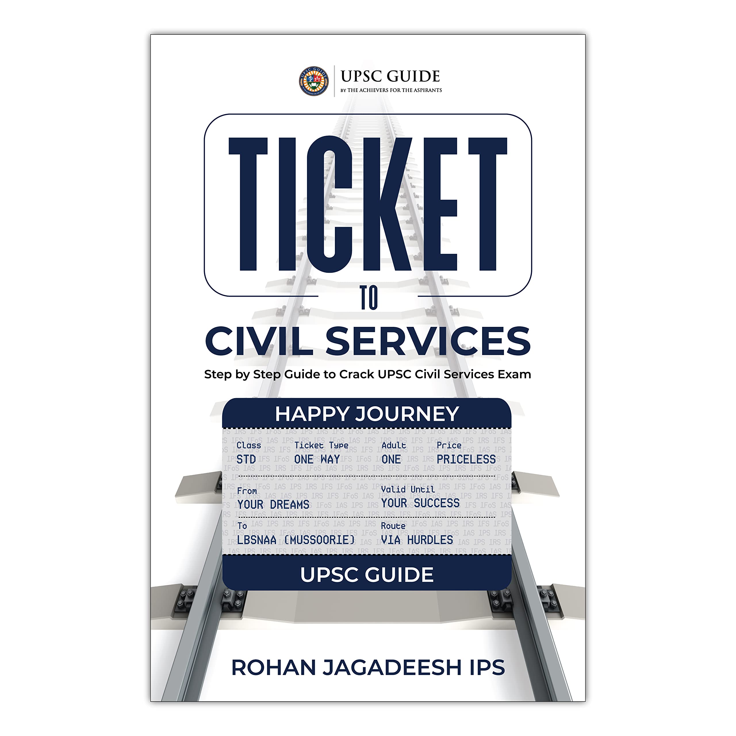 Ticket to Civil Services  Step by Step Guide to Crack UPSC Civil Services Exam