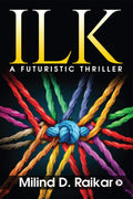 Ilk : A Futuristic Thriller