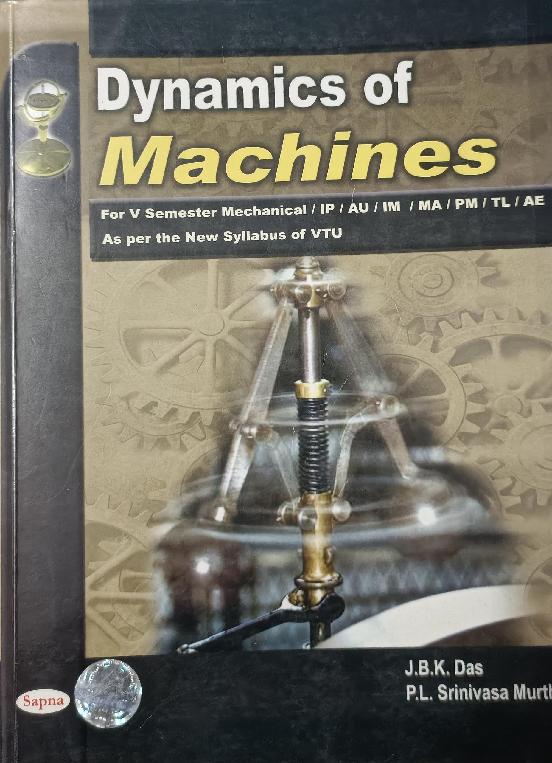 DYNAMICS OF MACHINES FOR 5 SEM BE MECHANICAL ENGINEERING : AUTONOMOUS UNIVERSITITES