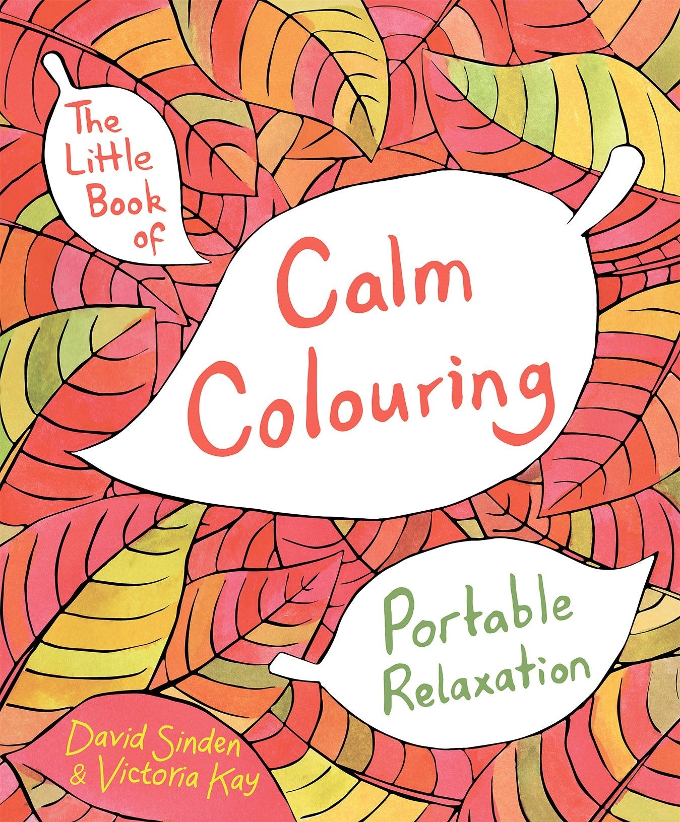 The Little Book Of Calm Colouring: Portable Relaxation