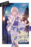 The Angel Next Door Spoils Me Rotten, Vol. 6 (light novel) (The Angel Next Door Spoils Me Rotten, 6)