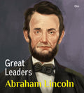Great Leaders: Abraham Lincoln  World great leader biography for children