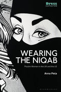 Wearing the Niqab: Muslim Women in the UK and the US (Dress Cultures)