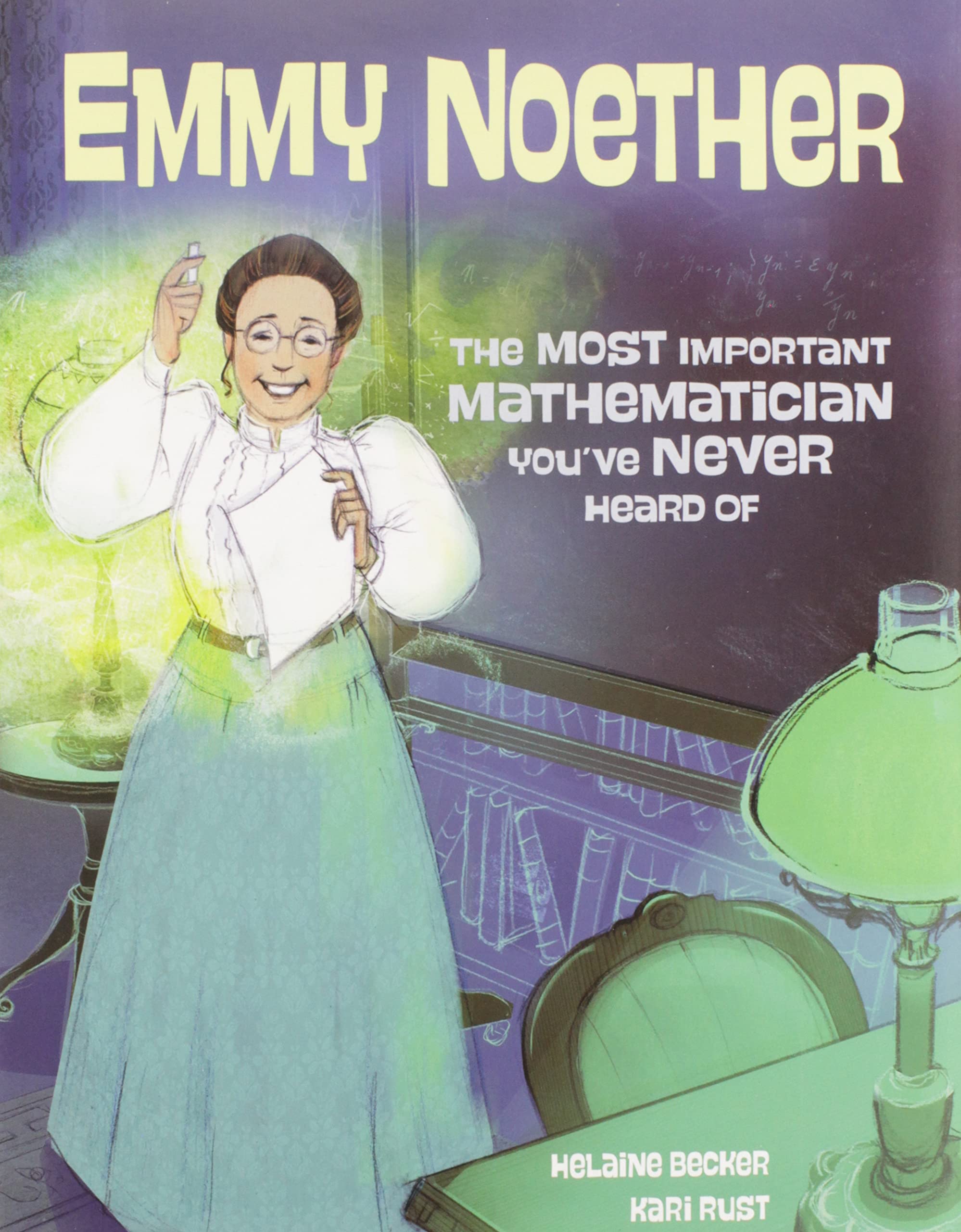Emmy Noether: The Most Important Mathematician Youve Never Heard Of