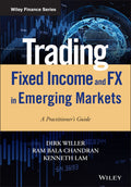 Trading Fixed Income and FX in Emerging Markets: A Practitioners Guide (Wiley Finance)