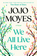 We All Live Here: A Novel