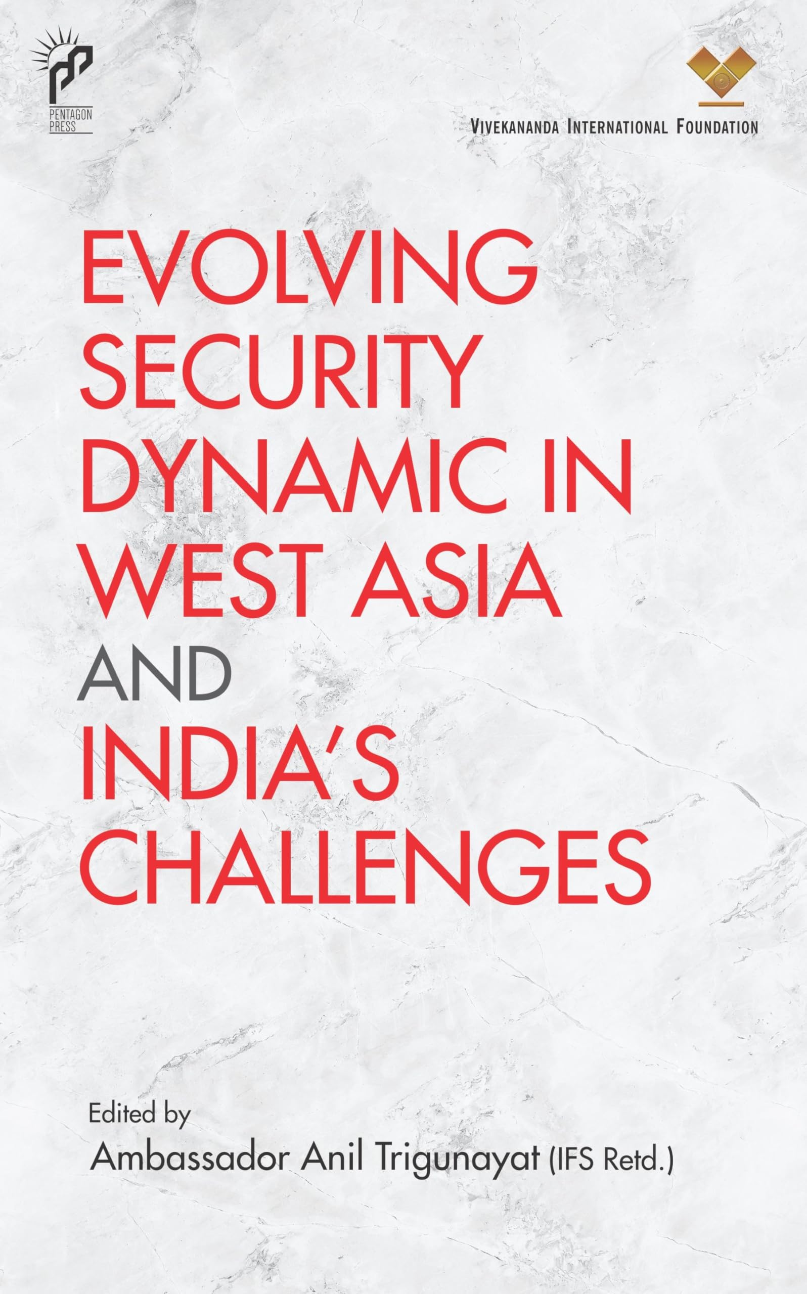 Evolving Security Dynamic in West Asia and Indias Challenges