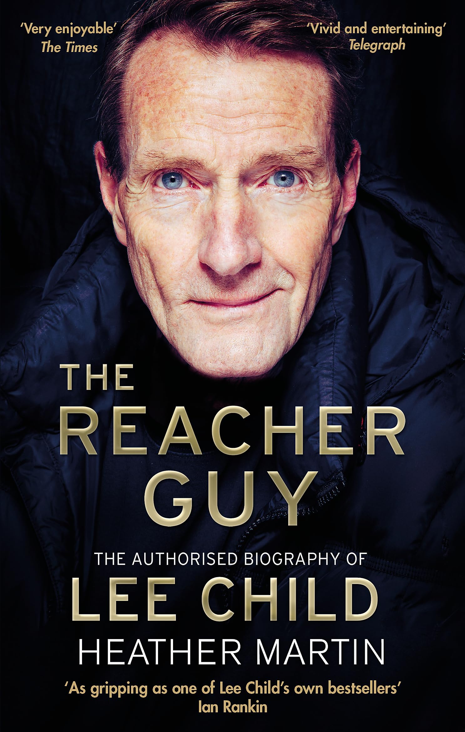 The Reacher Guy: The Authorised Biography Of Lee Child