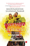 Everyday Spirituality : Lessons From The Ordinary Life Of A Mother