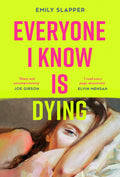 Everyone I Know is Dying: A razorsharp, honest literary debut novel for 2025, perfect for fans of Coco Mellors and Meg Mason!