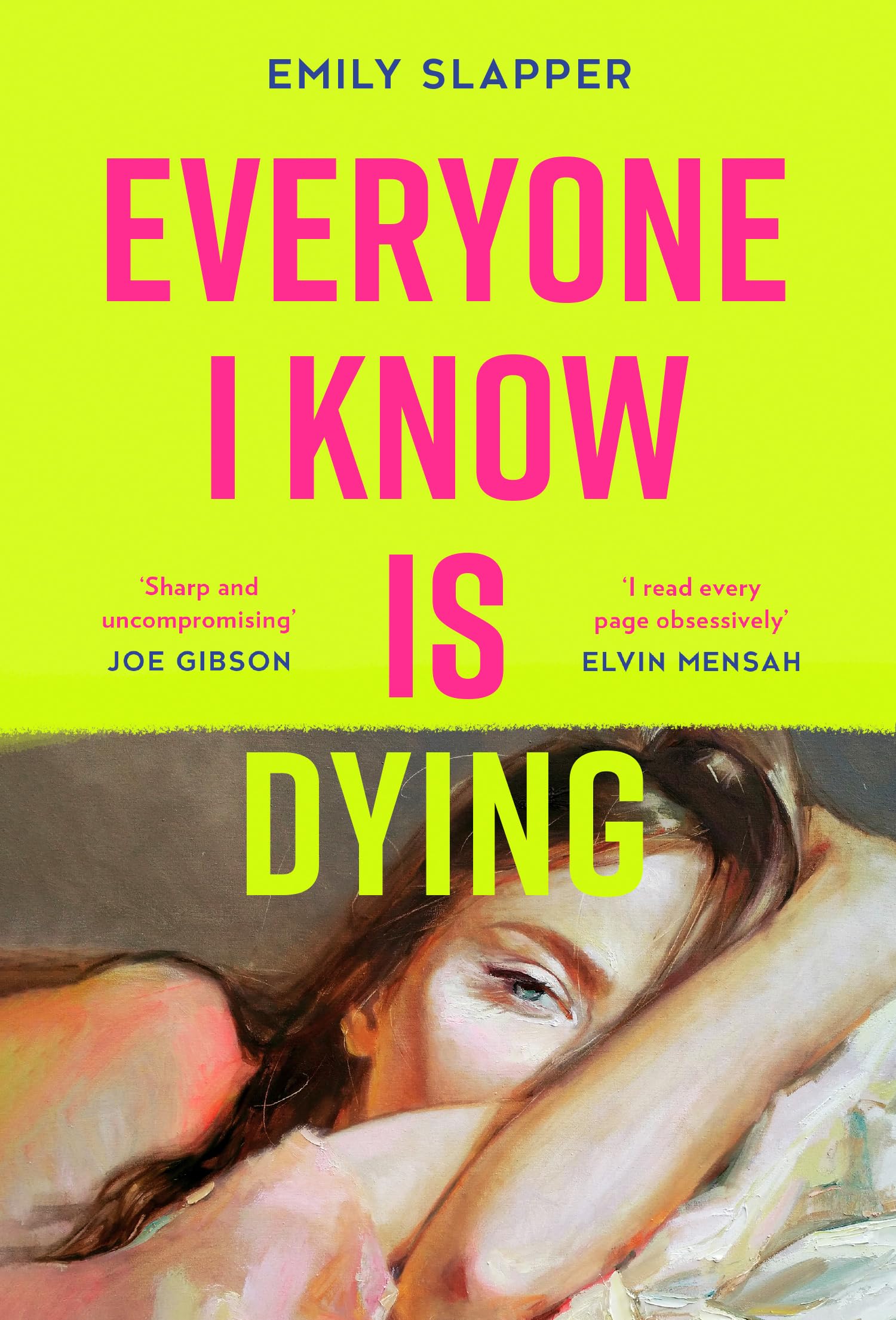 Everyone I Know is Dying: A razorsharp, honest literary debut novel for 2025, perfect for fans of Coco Mellors and Meg Mason!
