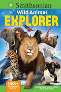 Smithsonian Wild Animal Explorer: 1500+ incredible facts, plus quizzes, jokes, trivia, maps and more!