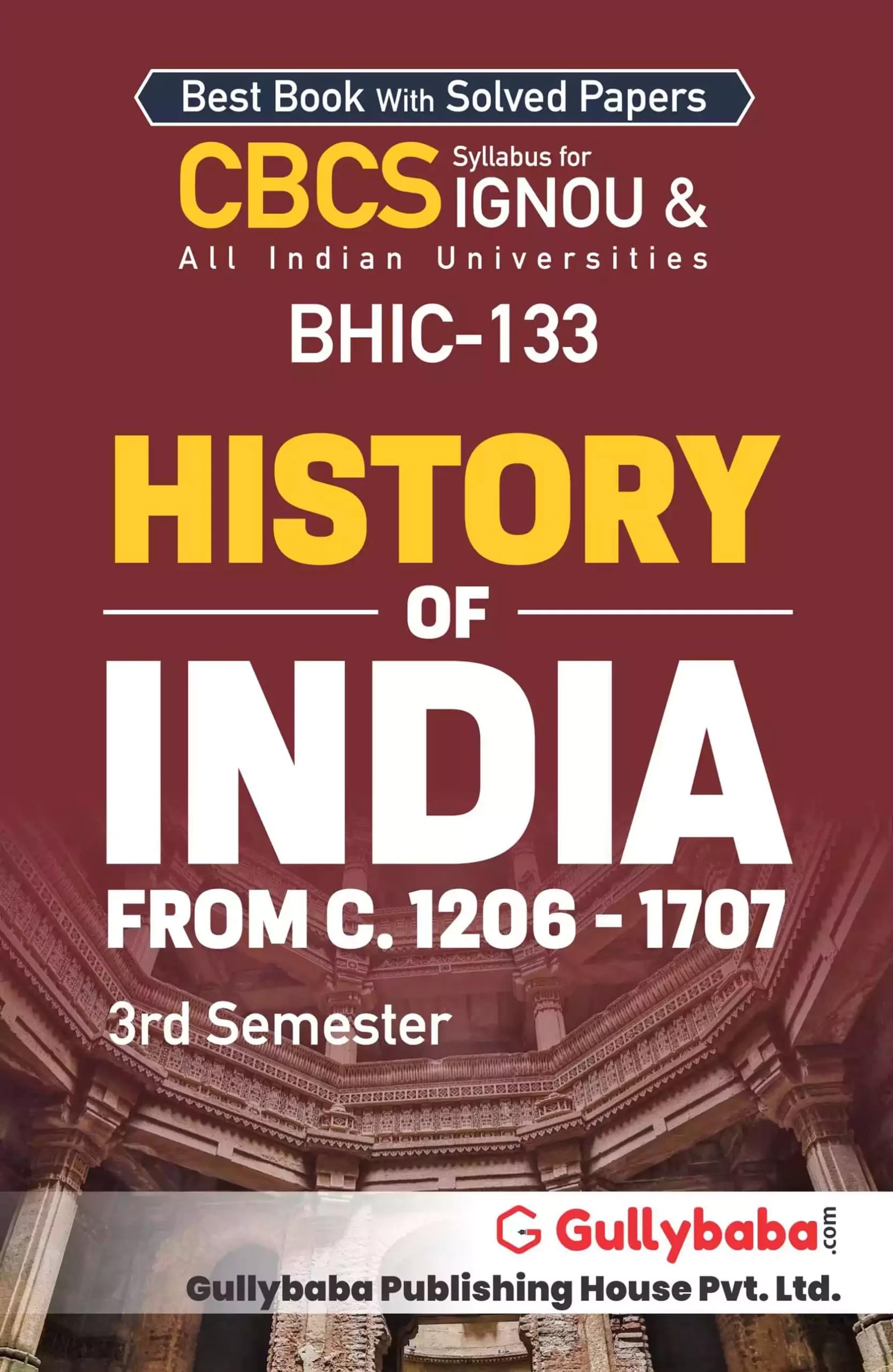 Gullybaba IGNOU BAG 3rd Sem BHIC133 History of India from c.1206  1707 in English  Latest Edition IGNOU Help Book with Solved