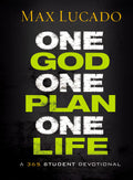 One God, One Plan, One Life: A 365 Devotional (A Teen Devotional to Inspire Faith, Confront Social Issues, and Grow Closer to Go