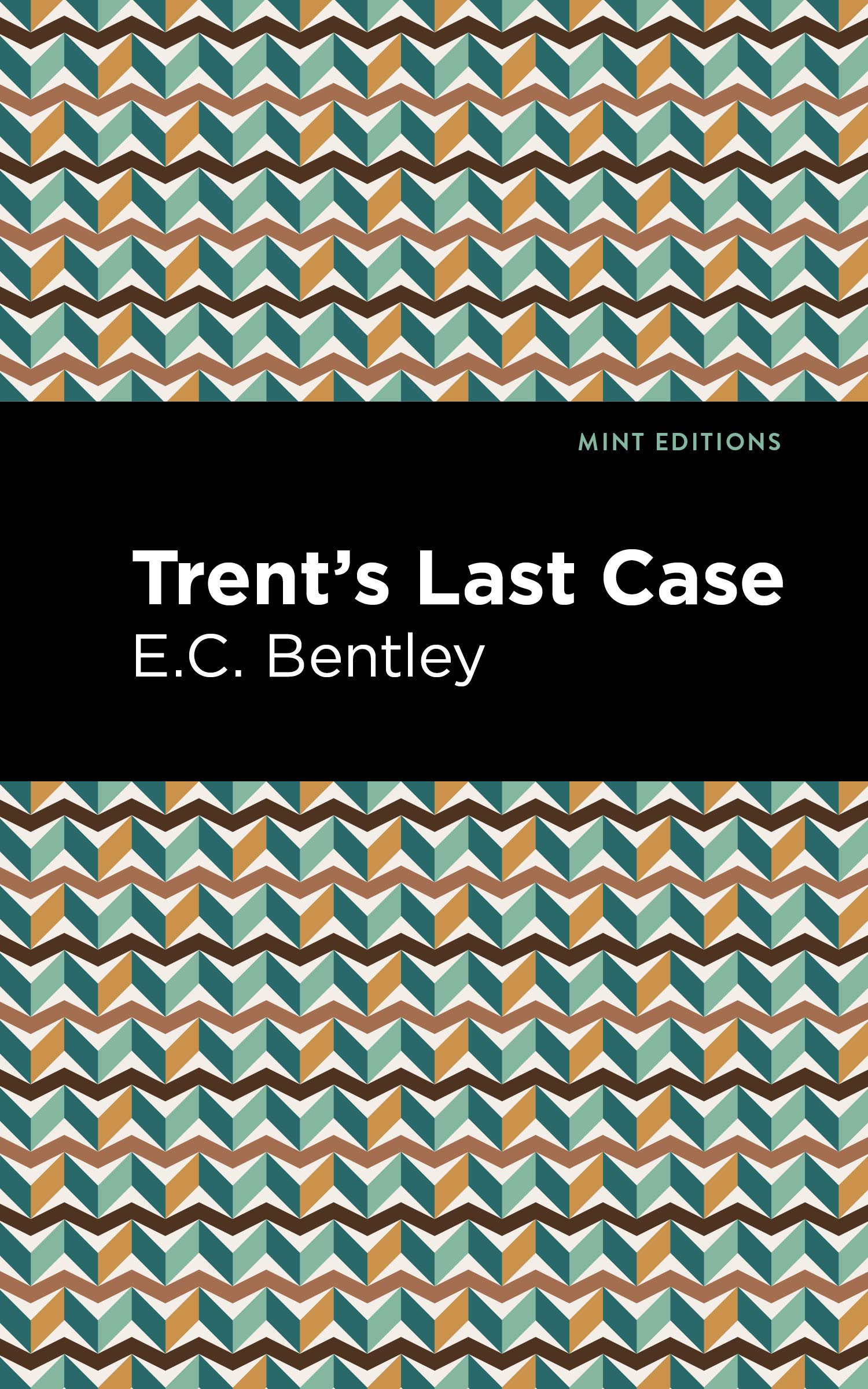 Trents Last Case (Mint Editions  Crime, Thrillers and Detective Work)