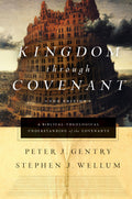 Kingdom through Covenant: A BiblicalTheological Understanding of the Covenants (Second Edition)