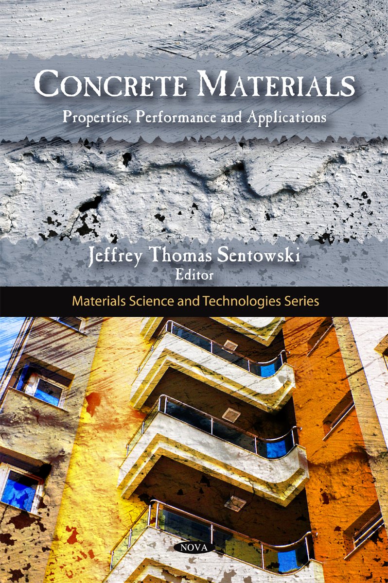 Concrete Materials: Properties, Performance & Applications (Materials Science And Technologies)