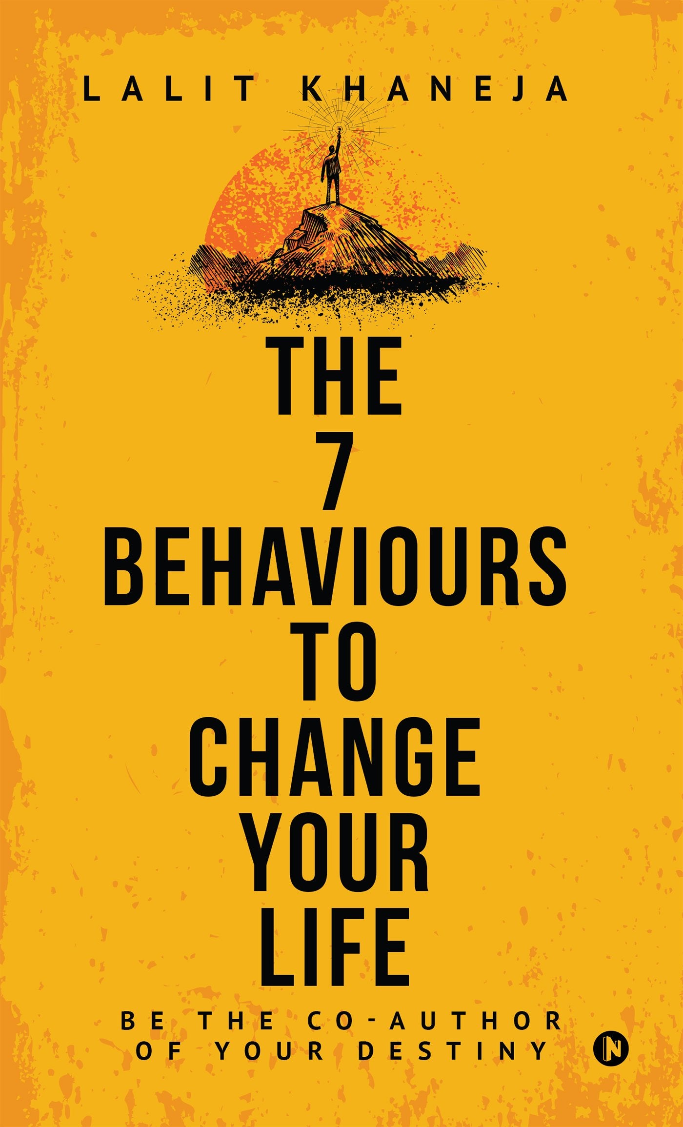 The 7 Behaviours To Change Your Life : Be The CoAuthor Of Your Destiny