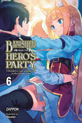 Banished from the Heros Party, I Decided to Live a Quiet Life in the Countryside, Vol. 6 (light novel) (Banished from the Hero
