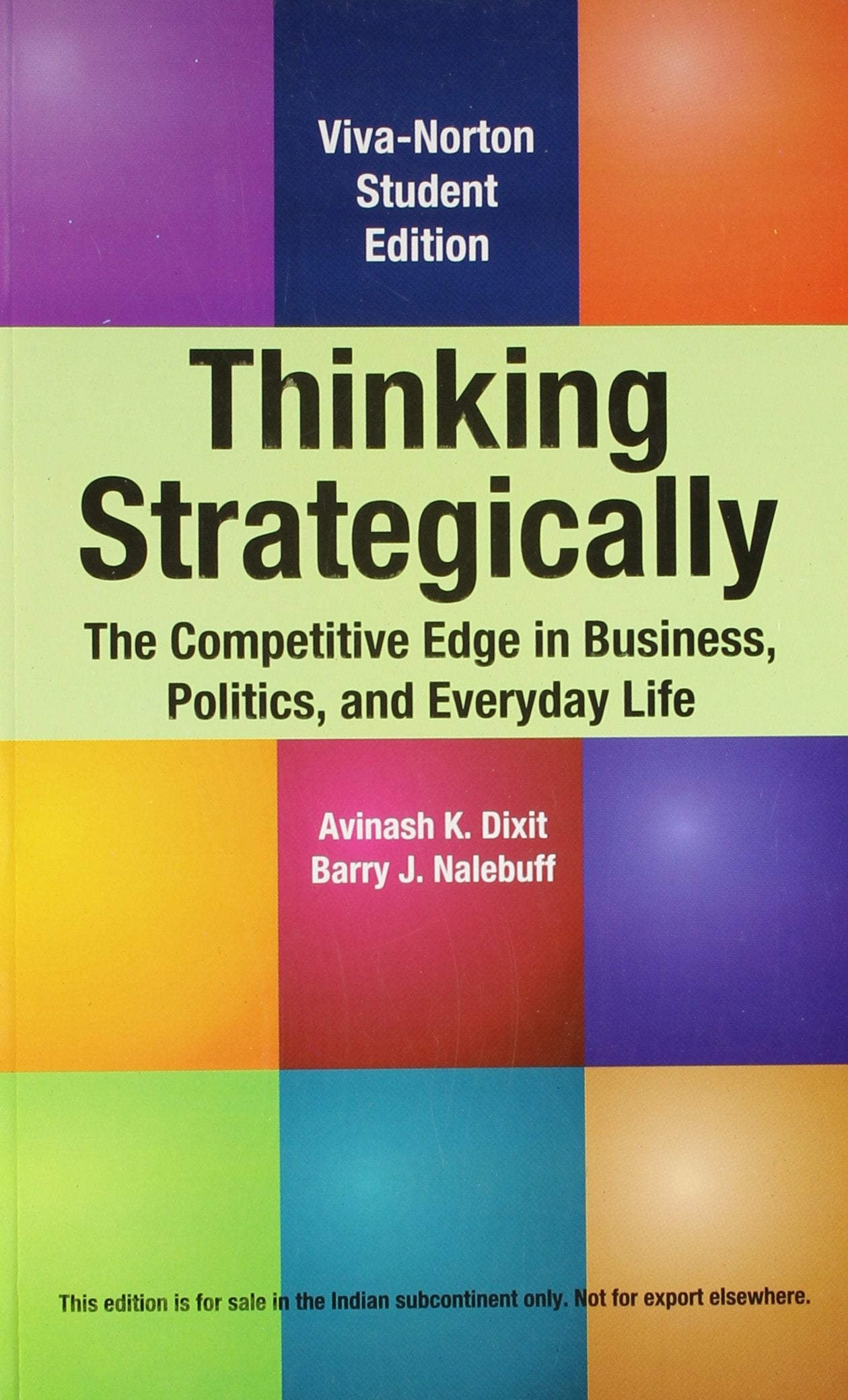 THINKING STRATEGICALLY: THE COMPETITIVE EDGE IN BUSINESS, POLITICS, AND EVERYDAY LIFE