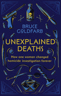Unexplained Deaths: How One Woman Changed Homicide Investigation Forever