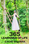 365 learnings of life by Gauri Sharma