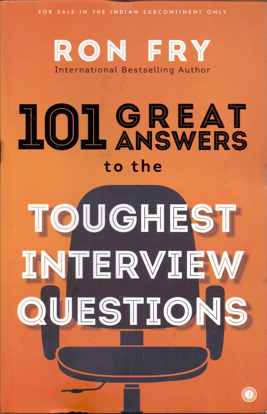 101 Answers To The Toughest Interview Questions