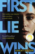 First Lie Wins: The MustRead Sunday Times Thriller Of The Month, New York Times Bestseller And ReeseS Book Club Pick 2024