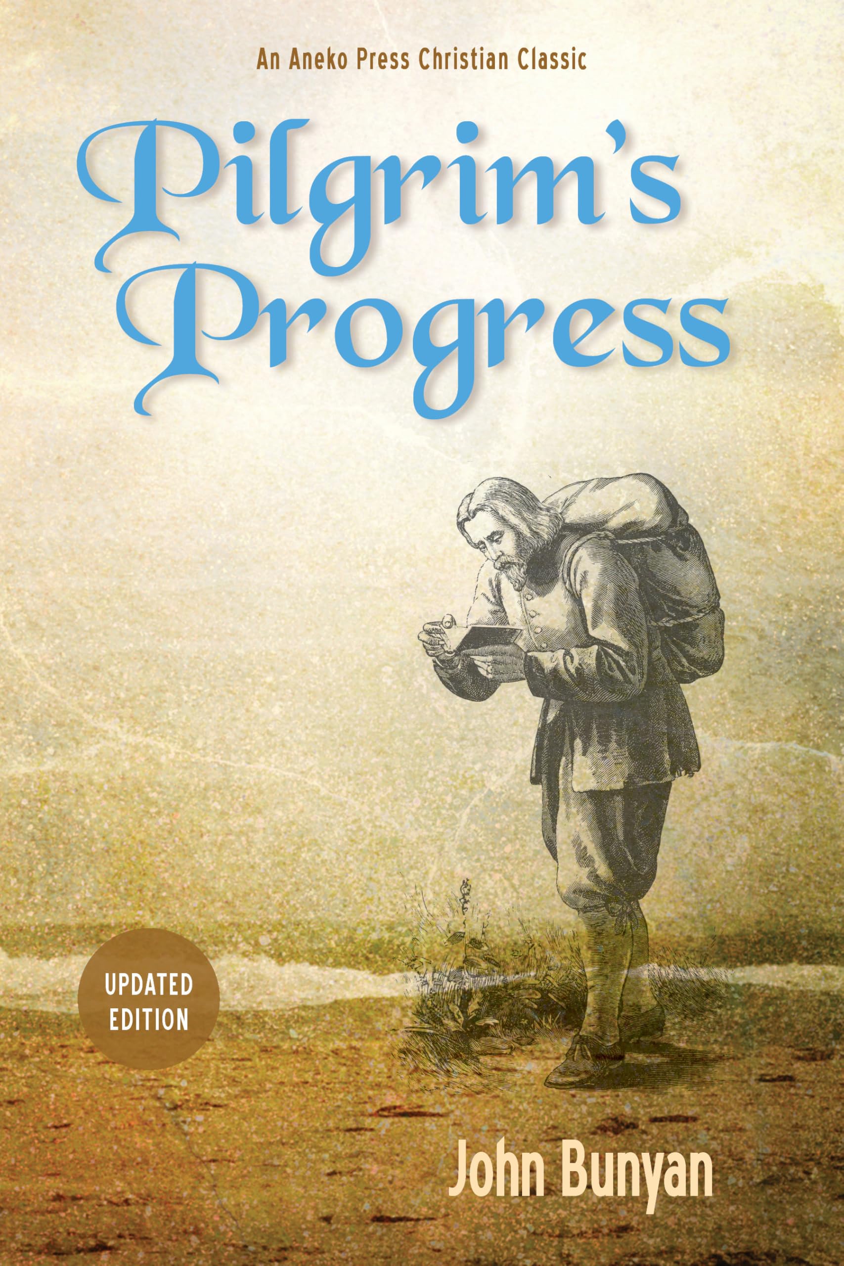 Pilgrims Progress (Bunyan): Updated, Modern English. More than 100 Illustrations. Parts 1 & 2 (Christianas Journey)