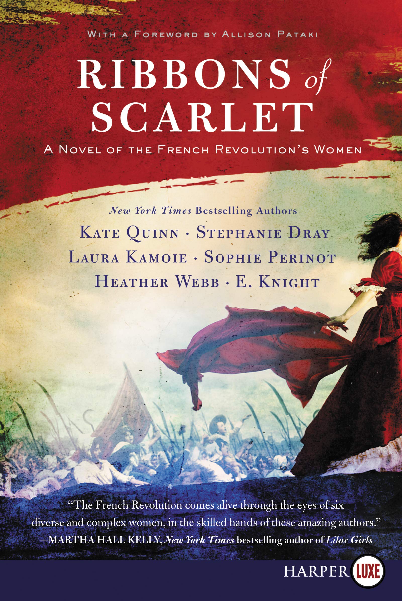 Ribbons of Scarlet: A Novel of the French Revolutions Women