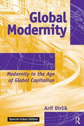 Global Modernity: Modernity in the Age of Global Capitalism