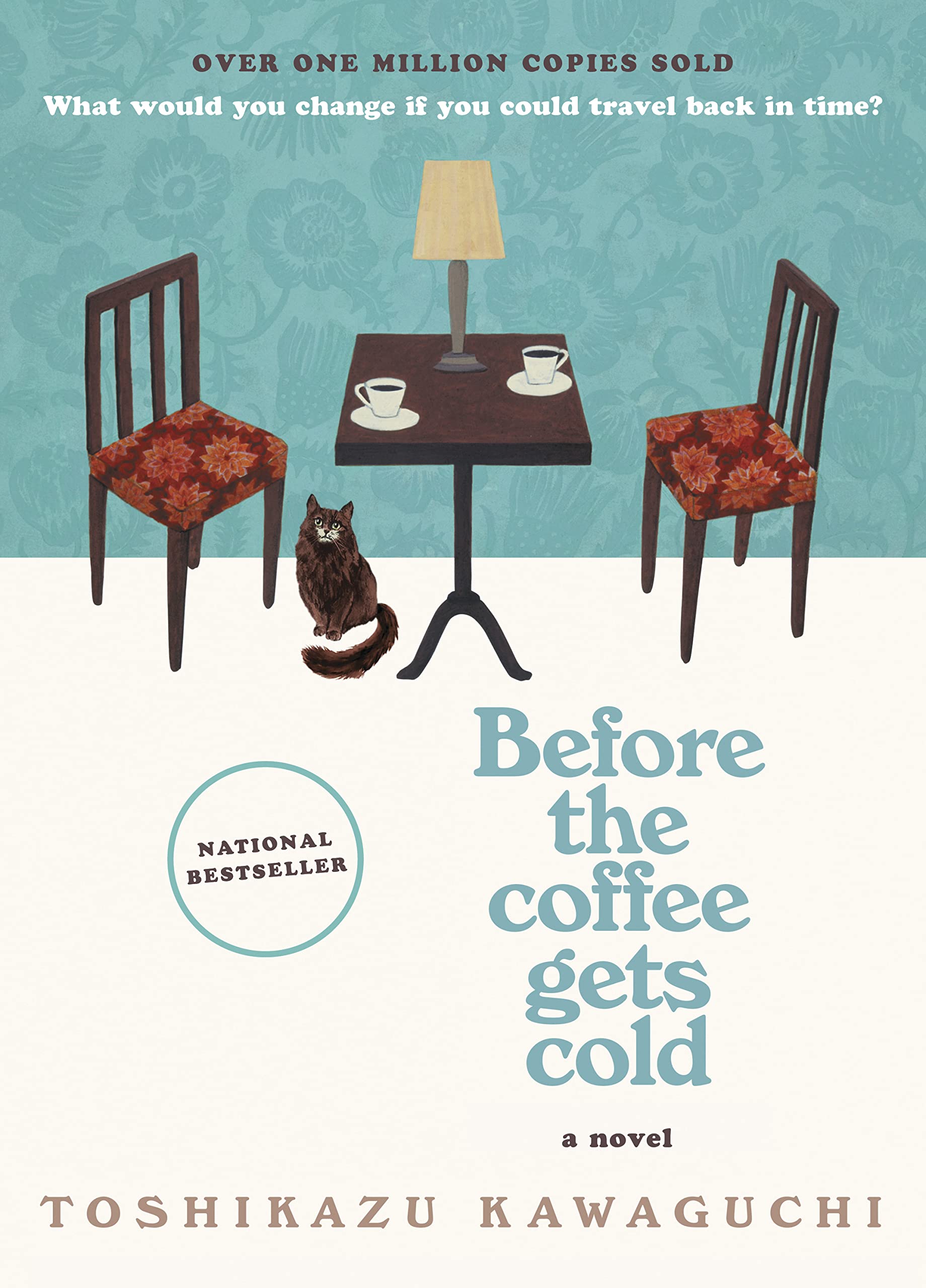 Before the Coffee Gets Cold: A Heartfelt Novel Exploring Regret, Redemption and Closure From a Magical Caf (Before the Coffee 