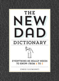 The New Dad Dictionary: Everything He Really Needs to Know  from A to Z