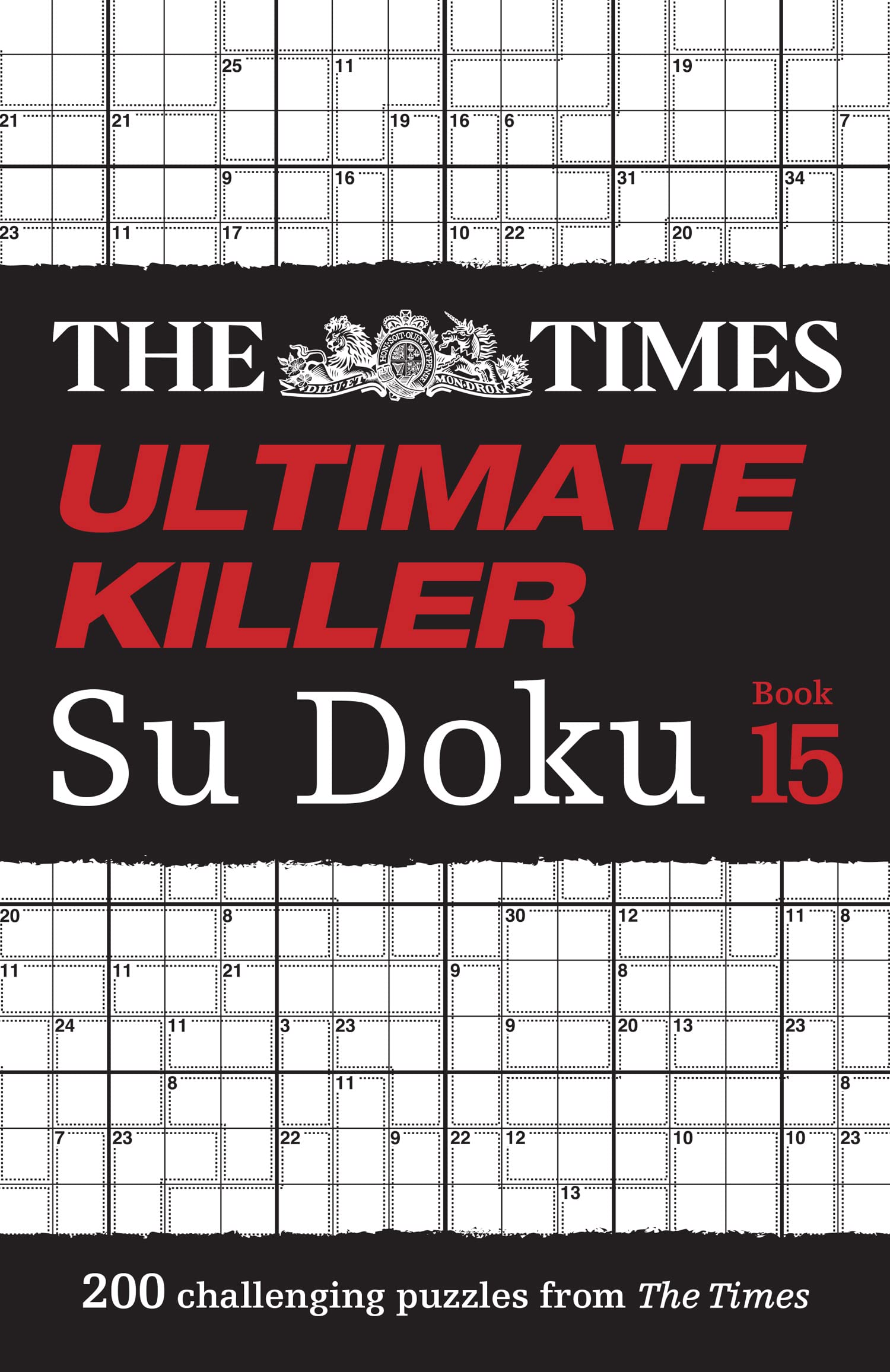 Times Ultimate Killer Su Doku Book 15: 200 Of The Deadliest Su Doku Puzzles