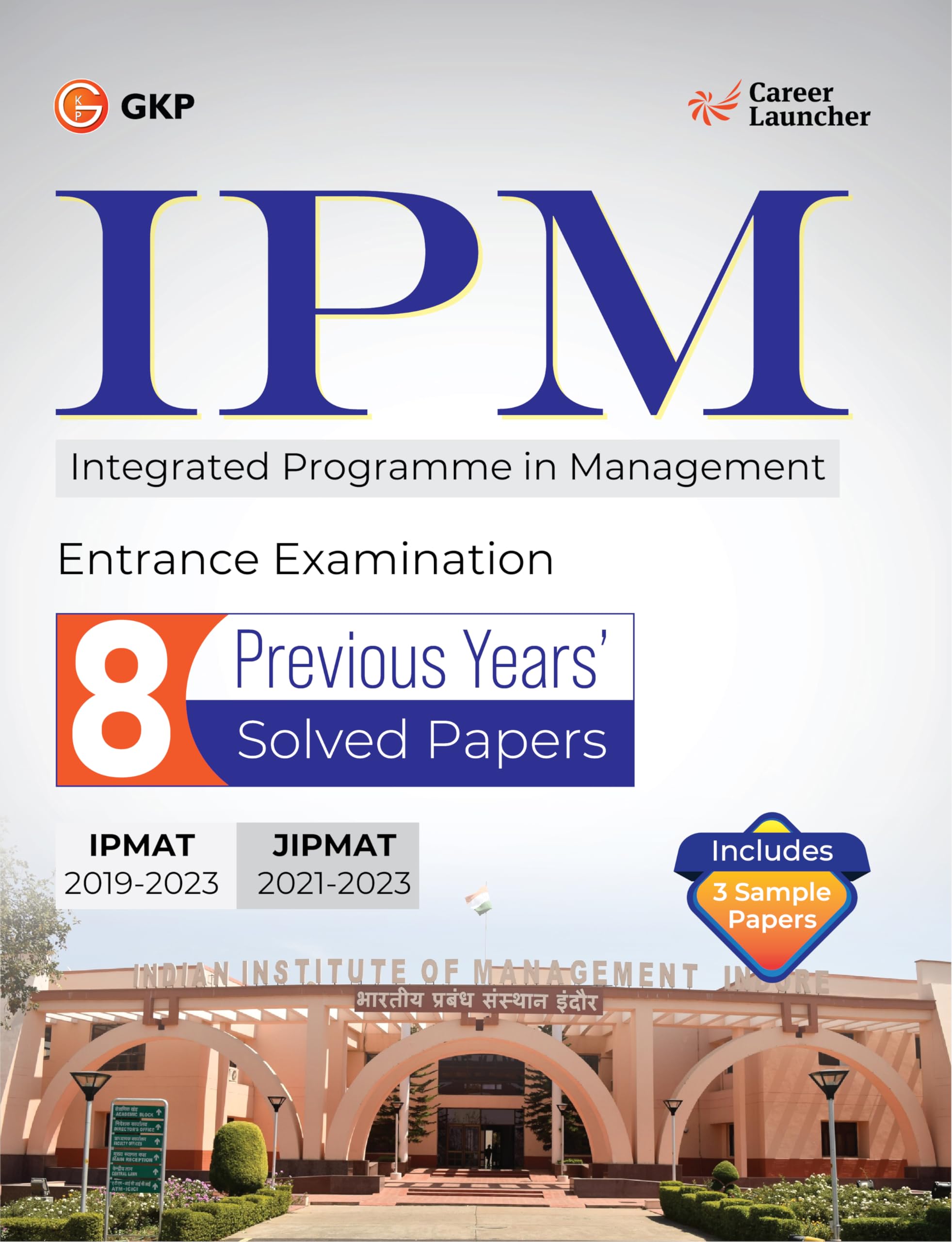 Gkp Ipm 2024 : Iim Indore  Previous Years 8 Solved Papers ( Include Solved Papers Ipmat 201923 & Jipmat 202123)