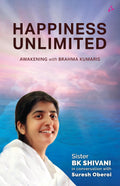 Happiness Unlimited:: Awakening with the Brahma Kumaris