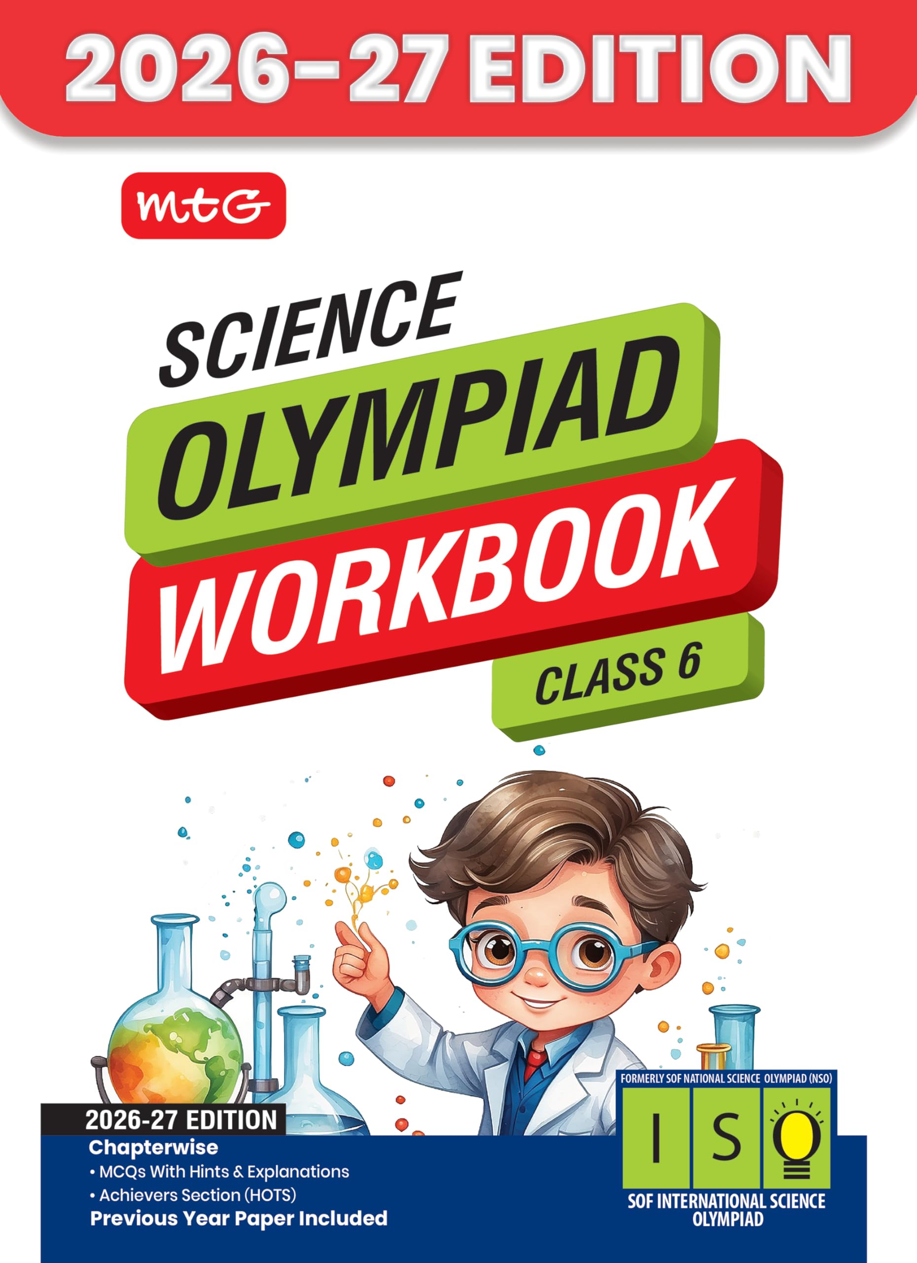 MTG International Science Olympiad (ISO) Workbook Class 6  Chapterwise MCQs, Quick Recap with Achievers Section  SOF Olympiad
