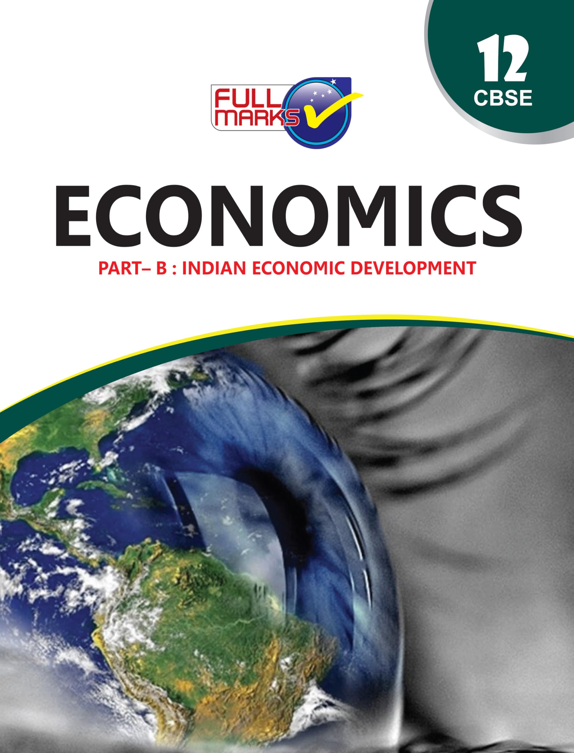 (Old Edition) Full Marks Economics PartB Complete Study Material Class 12: Based on New NCERT Textbook Economics PartB | Summa