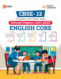 GKP CBSE Class XII 2026 : Chapter and Topicwise Solved Papers 2011  2025 : English Core By Career Launcher