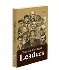 Worlds Greatest Leaders : Timeless Stories of Great Leaders, inspiring leadership real story book, Motivational reallife lea