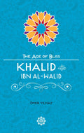 Khalid Ibn AlWalid (The Age of Bliss)