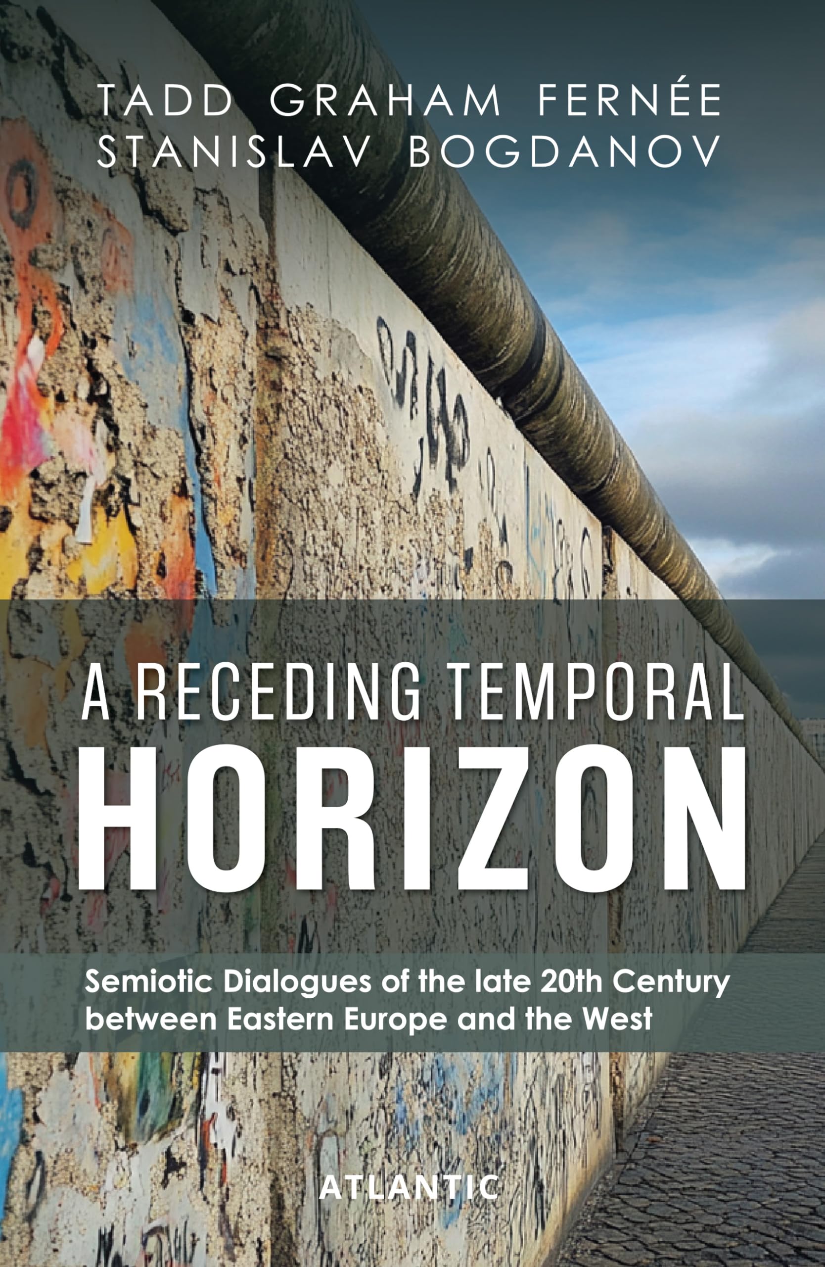 A Receding Temporal Horizon: Semiotic Dialogues of the late 20th Century Between Eastern Europe and the West