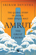 Amrutthe Great Churn: The Global Story of Indias First Single Malt